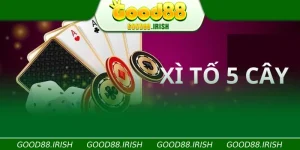 Xì tố 5 cây Good88